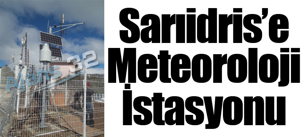 Sarıidris’e Meteoroloji İstasyonu