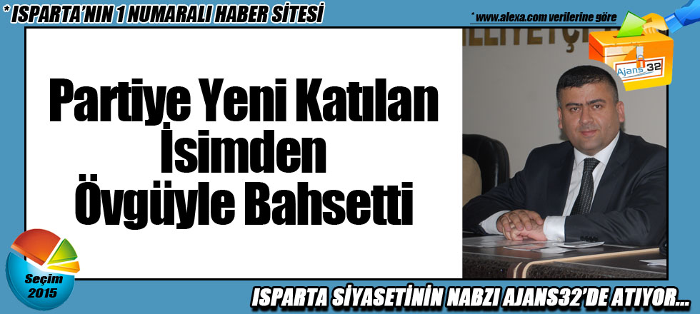 Partiye Yeni Katılan İsimden Övgüyle Bahsetti