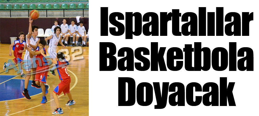 Ispartalılar Basketbola Doyacak