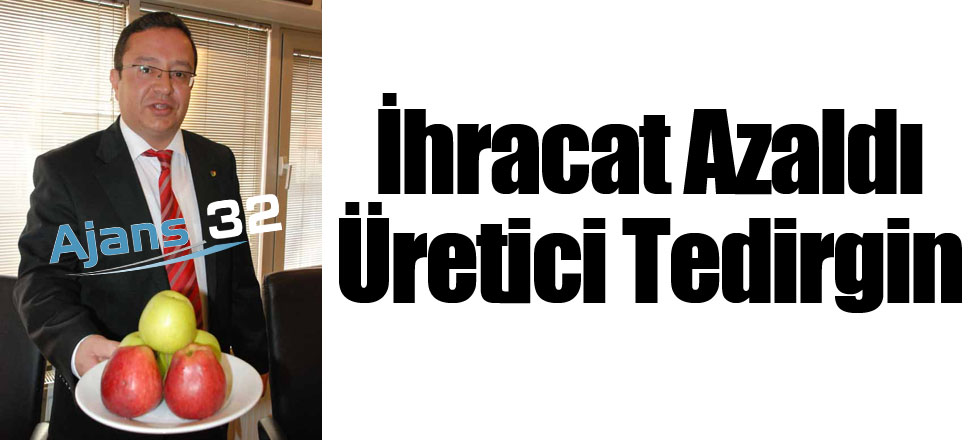 İhracat Azaldı Üretici Tedirgin