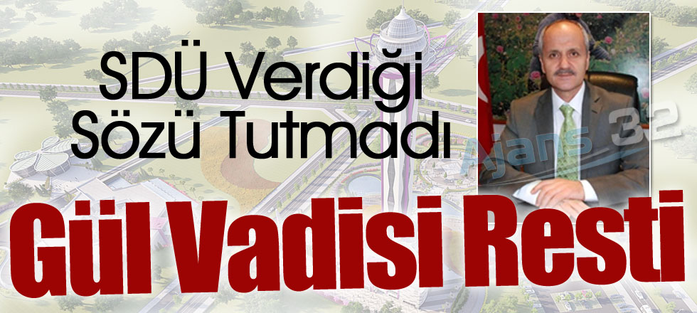 SDÜ Verdiği Sözü Tutmadı