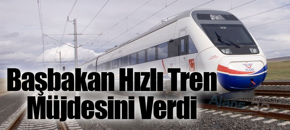 Başbakan Davutoğlu Hızlı Tren Müjdesini Verdi