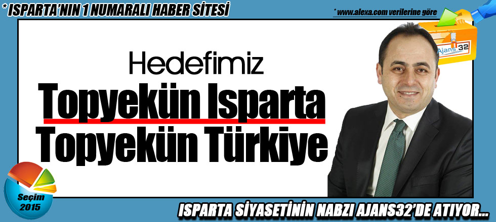 Hedefimiz Topyekün Isparta Topyekün Türkiye