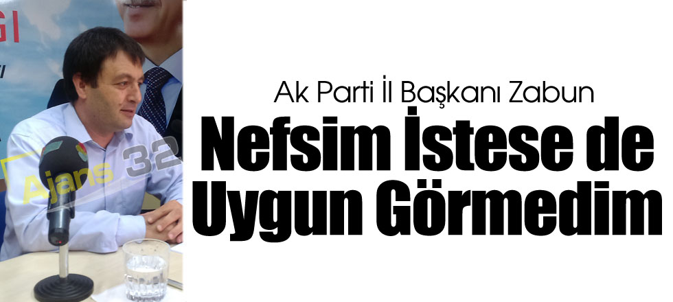 Nefsim İstese de Uygun Görmedim