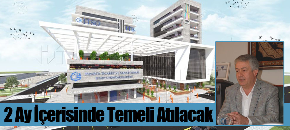 2 Ay İçerisinde Temeli Atılacak