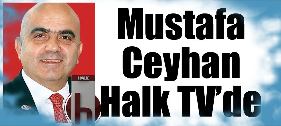 Mustafa Ceyhan Halk Tv'de