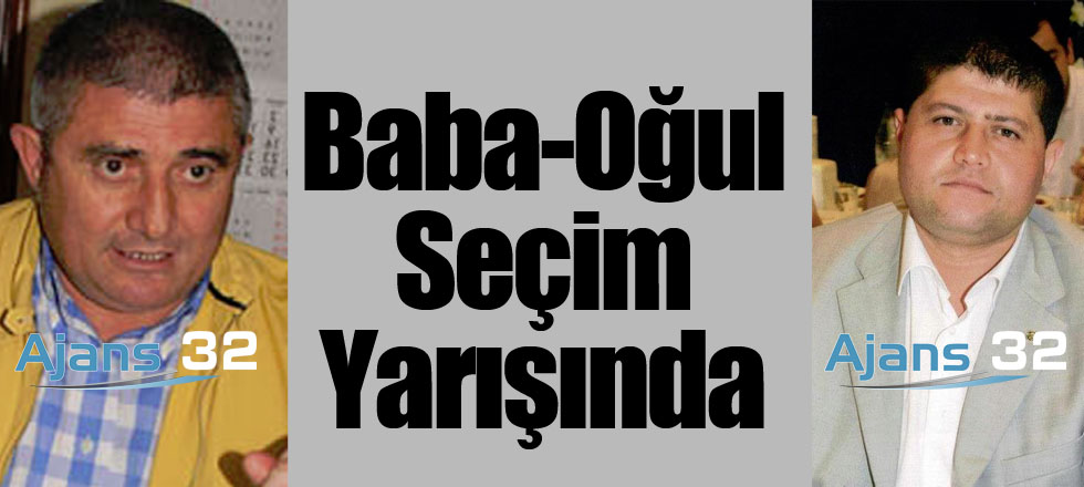 Baba-Oğul Seçim Yarışında