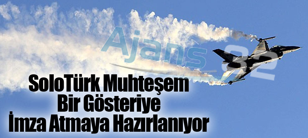 SoloTürk Muhteşem Bir Gösteriye İmza Atmaya Hazırlanıyor
