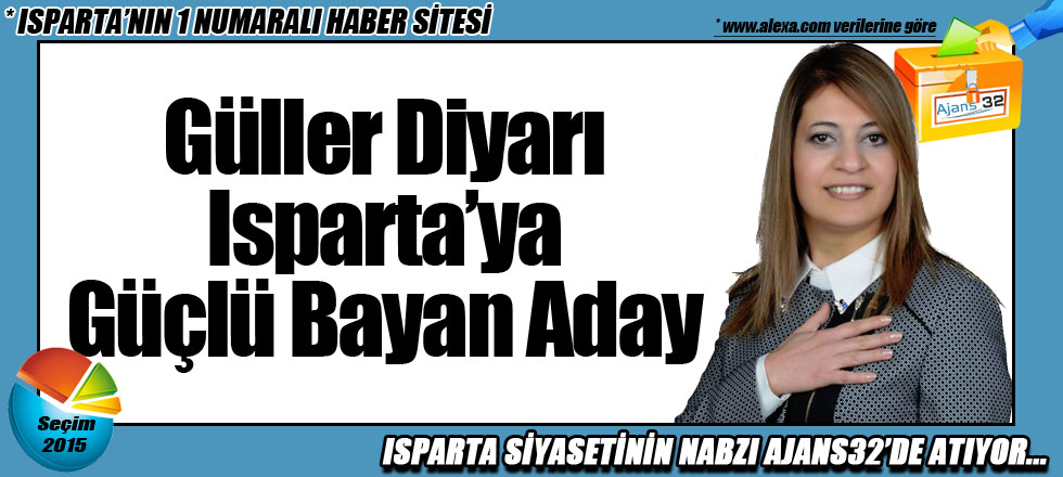 Güller Diyarı Isparta’ya Güçlü Bayan Aday