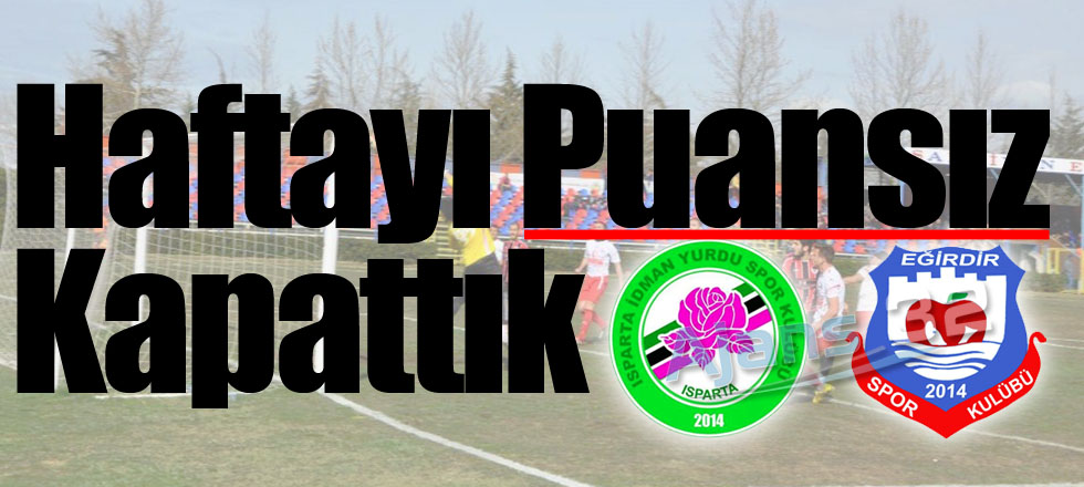 Haftayı Puansız Kapattık