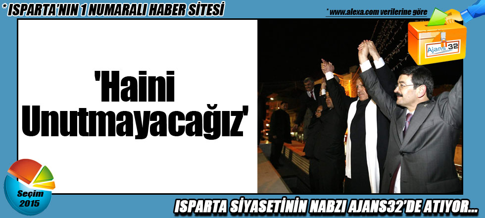 'Haini Unutmayacağız'