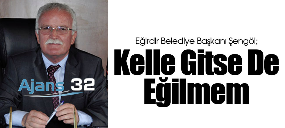 Kelle Gitse De Eğilmem