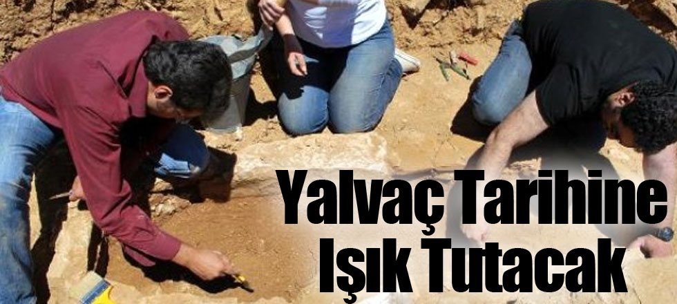 Yalvaç Tarihine Işık Tutacak