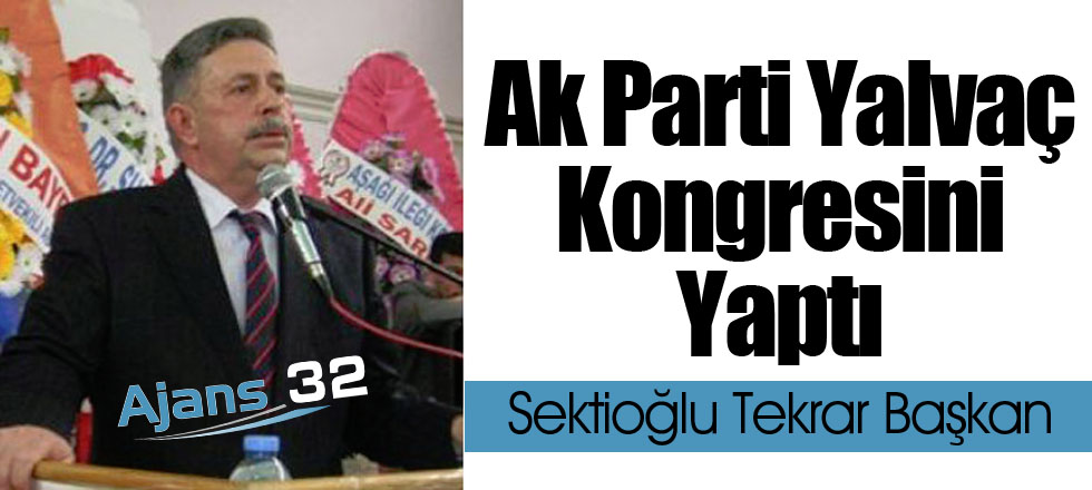 Ak Parti Yalvaç Kongresini Yaptı