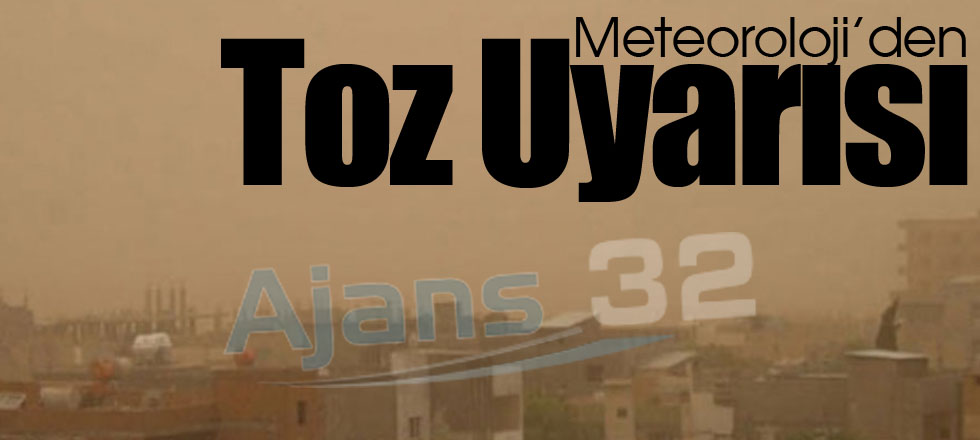 Meteoroloji'den Toz Uyarısı
