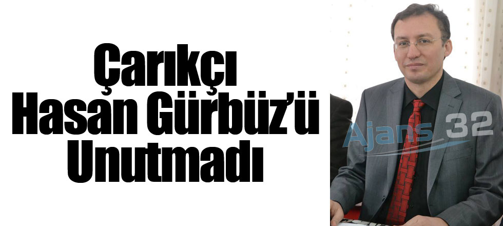 Hasan Gürbüz’ü Unutmadı