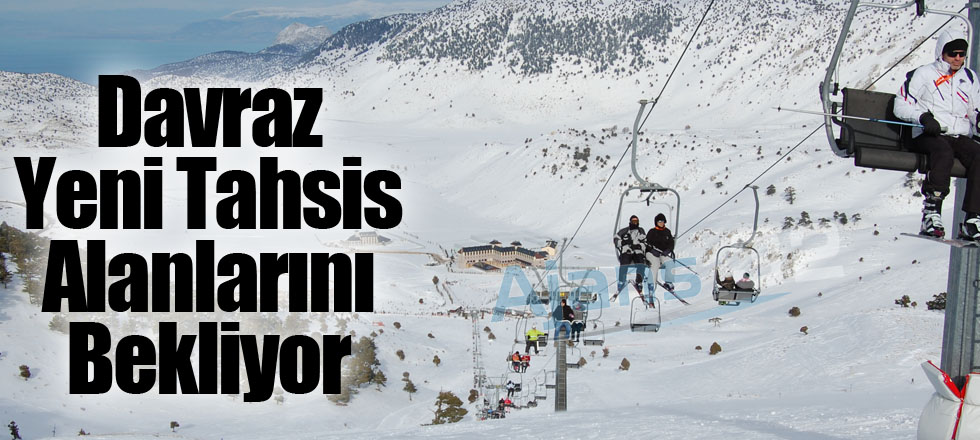 Davraz Yeni Tahsis Alanlarını Bekliyor