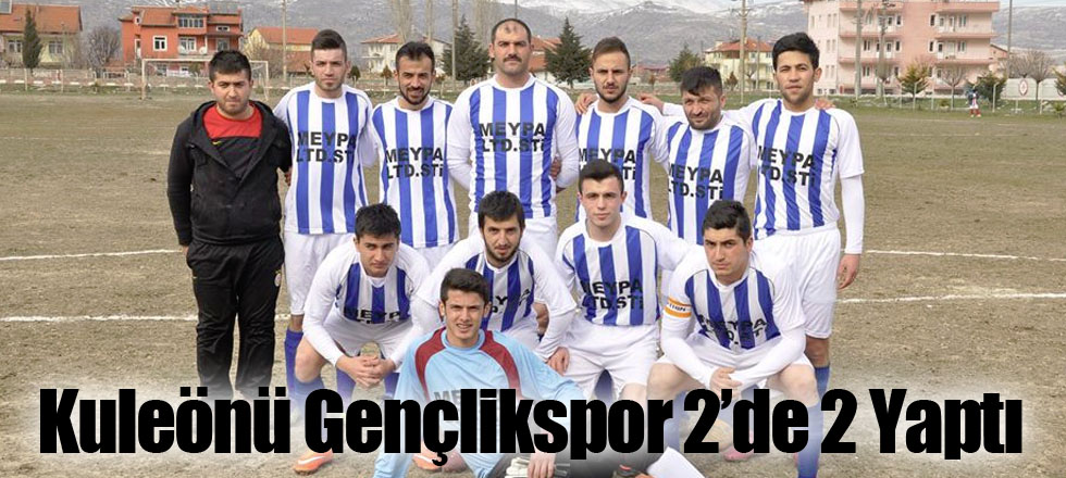 Kuleönü Gençlikspor 2’de 2 Yaptı