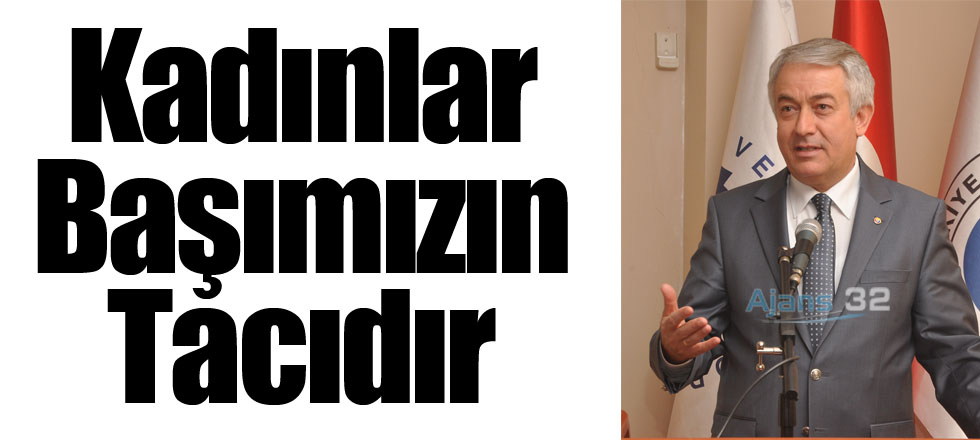 Kadınlar Başımızın Tacıdır