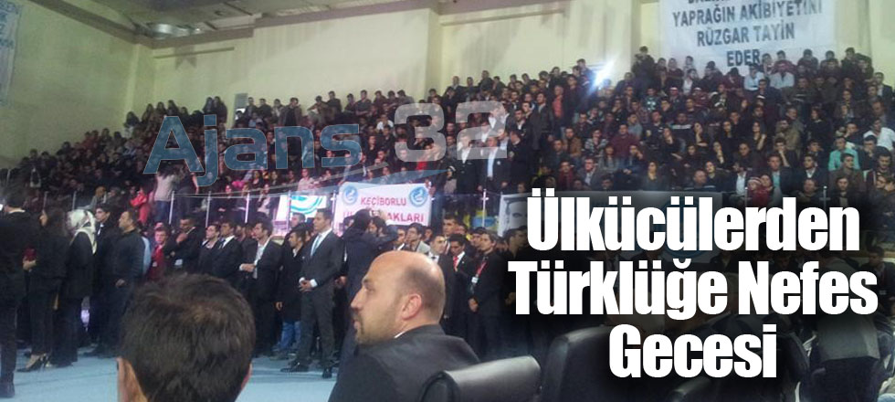 Ülkücülerden Türklüğe Nefes Gecesi