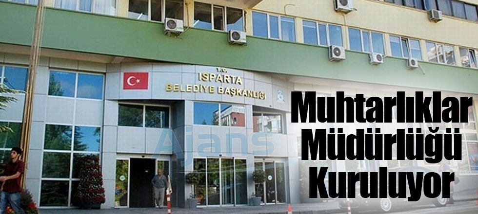 Muhtarlıklar Müdürlüğü Kuruluyor