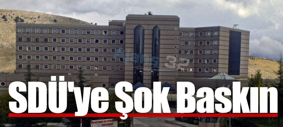 SDÜ'ye Şok Baskın