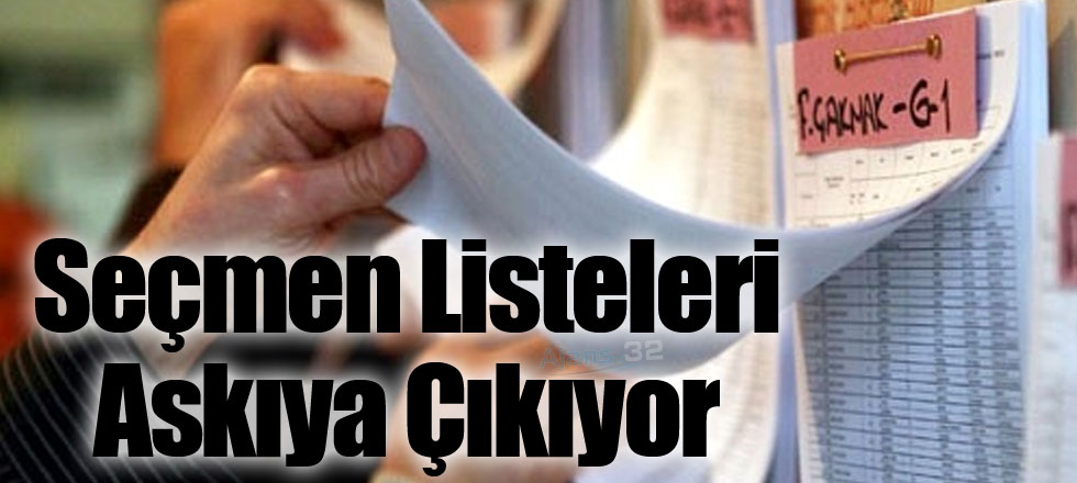 Seçmen Listeleri Askıya Çıkıyor