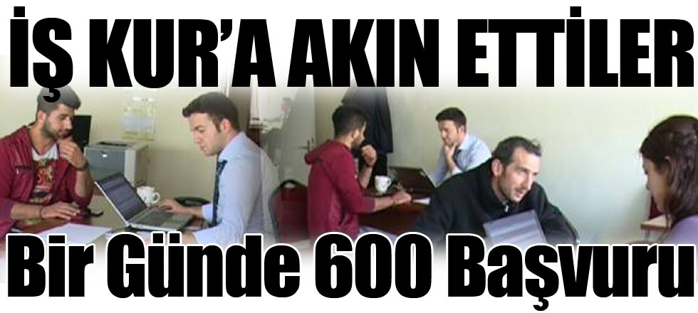 İş Kur'a Akın Ettiler