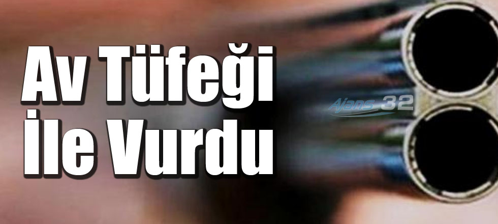 Av Tüfeği İle Vurdu