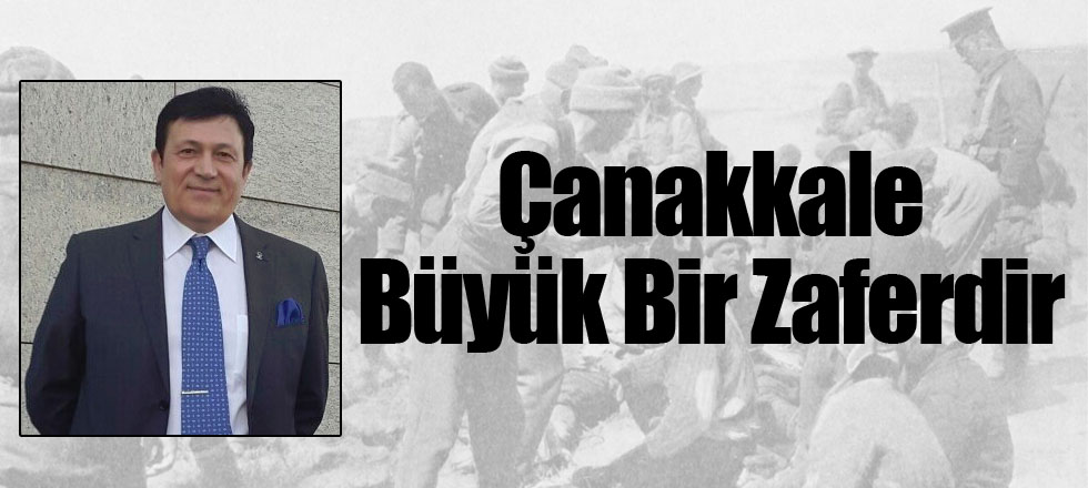 Çanakkale Büyük Bir Zaferdir
