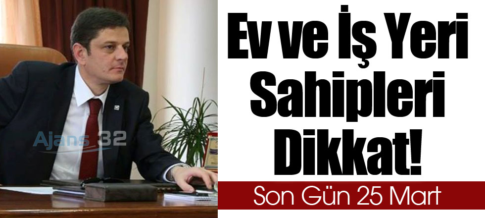 Ev ve İş Yeri Sahipleri Dikkat!