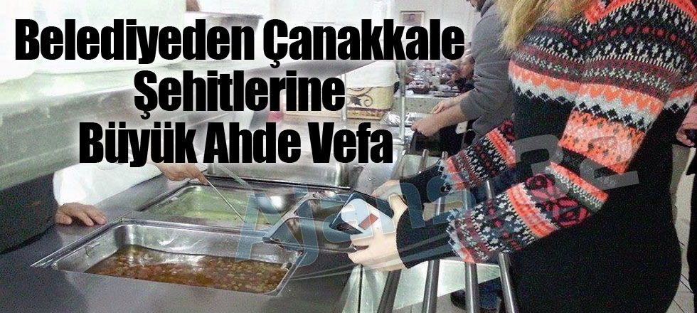 Belediyeden Çanakkale Şehitlerine Büyük Ahde Vefa