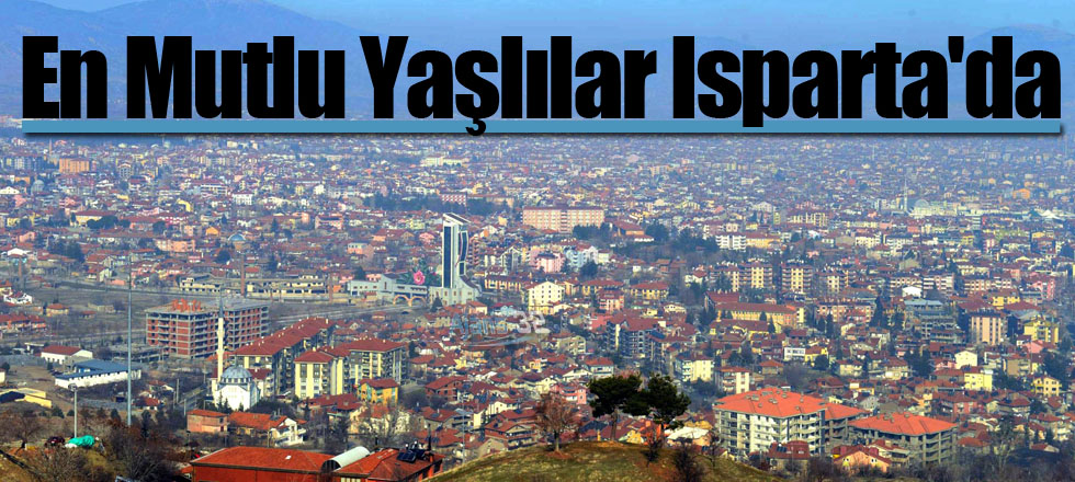 En Mutlu Yaşlılar Isparta'da