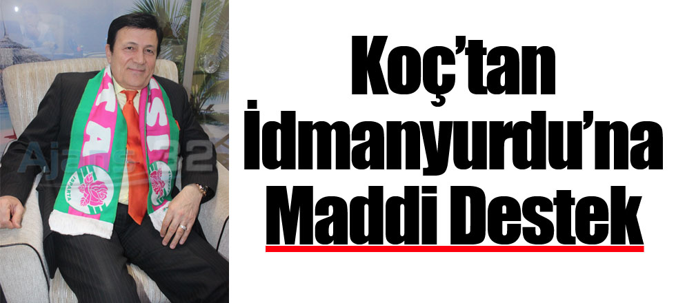 Koç’tan İdmanyurdu’na Maddi Destek