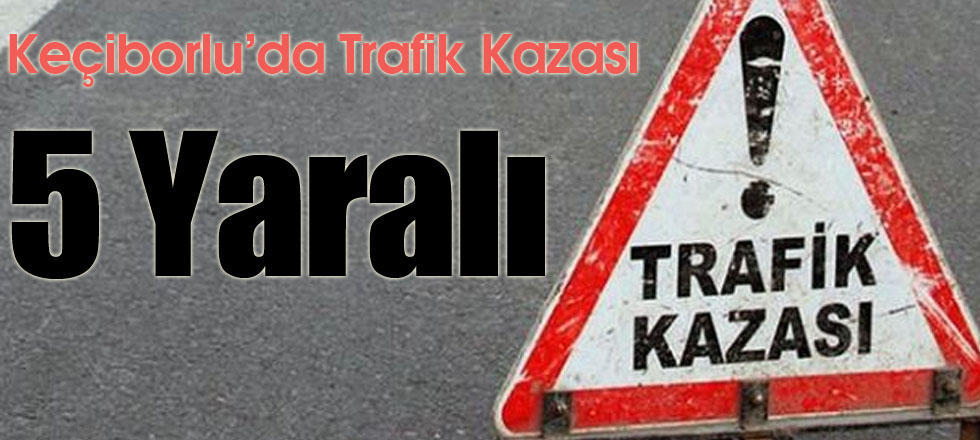 Keçiborlu'da Trafik Kazası: 5 Yaralı