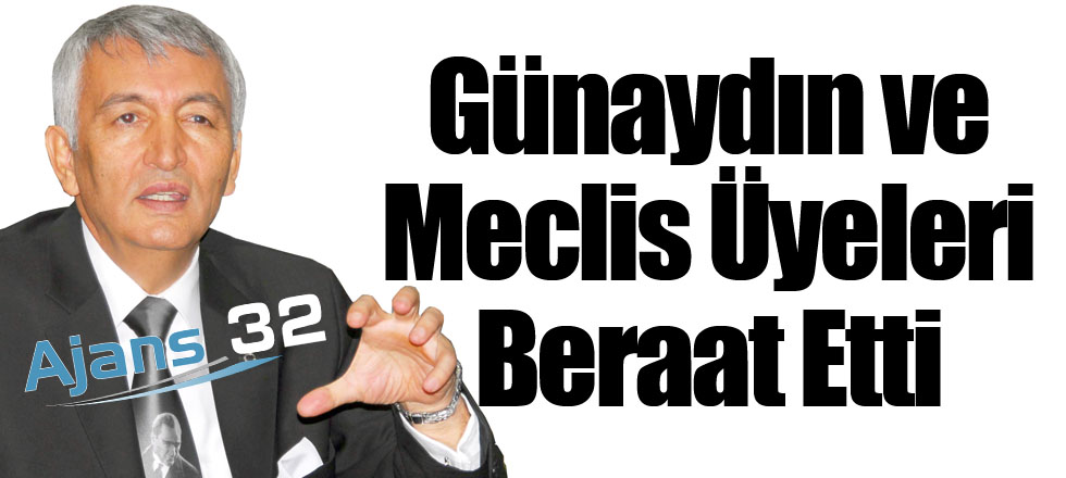 Günaydın ve Meclis Üyeleri Beraat Etti