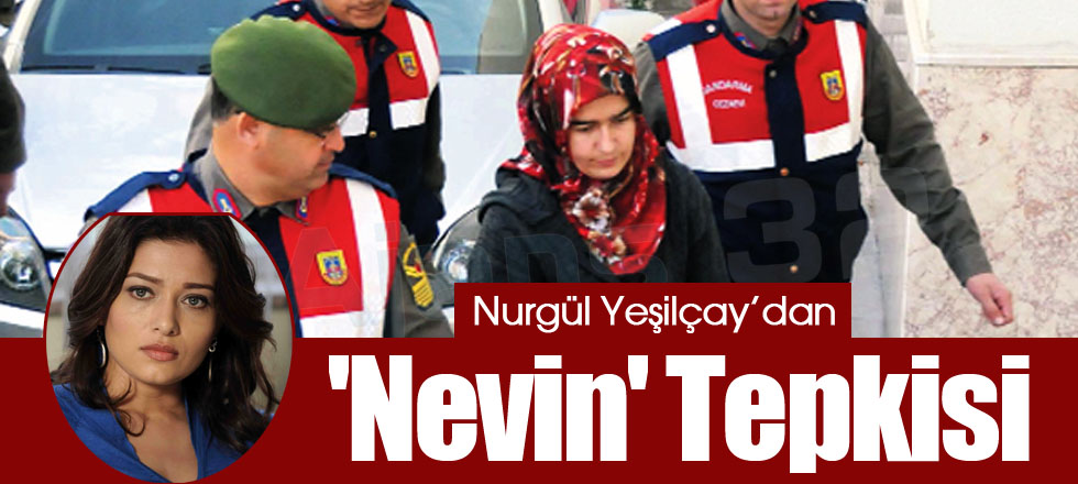 Nurgül Yeşilçay'dan 'Nevin' Tepkisi