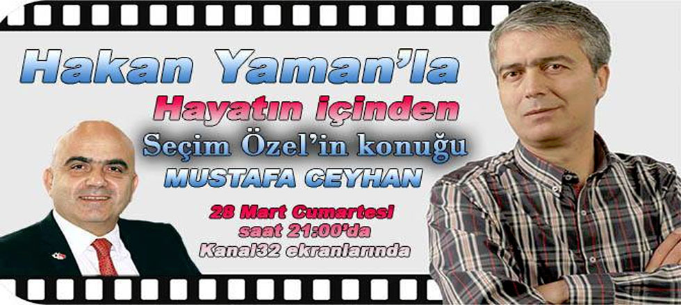 Seçim Özel'in Konuğu Mustafa Ceyhan