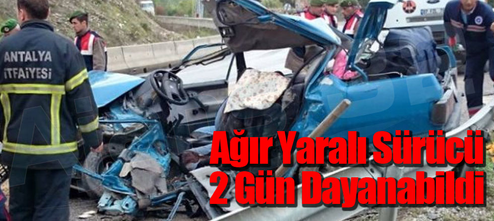 Ağır Yaralı Sürücü 2 Gün Dayanabildi