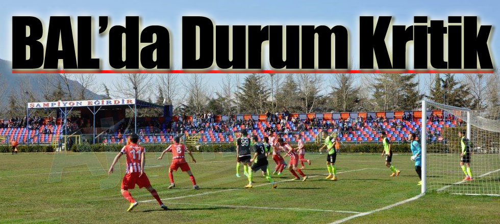 BAL’da Durum Kritik