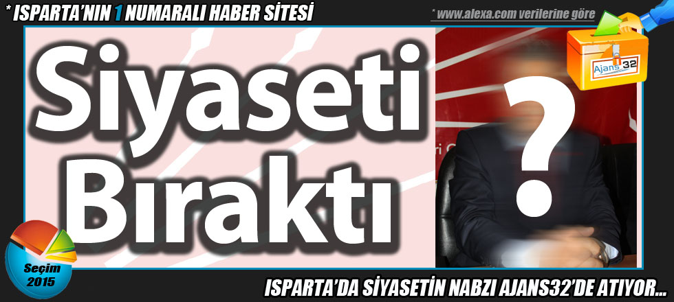 Siyaseti Bıraktı