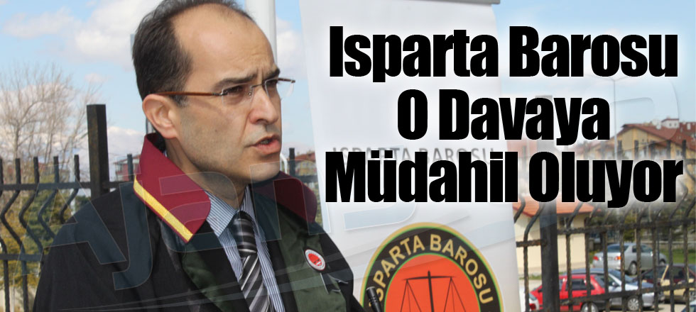 Isparta Barosu Müdahil Oluyor
