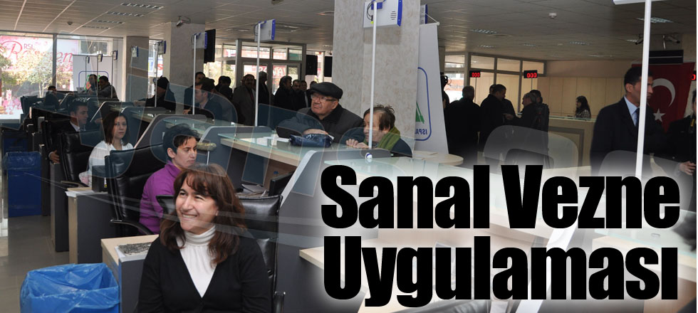 Belediye’den Sanal Vezne Uygulaması