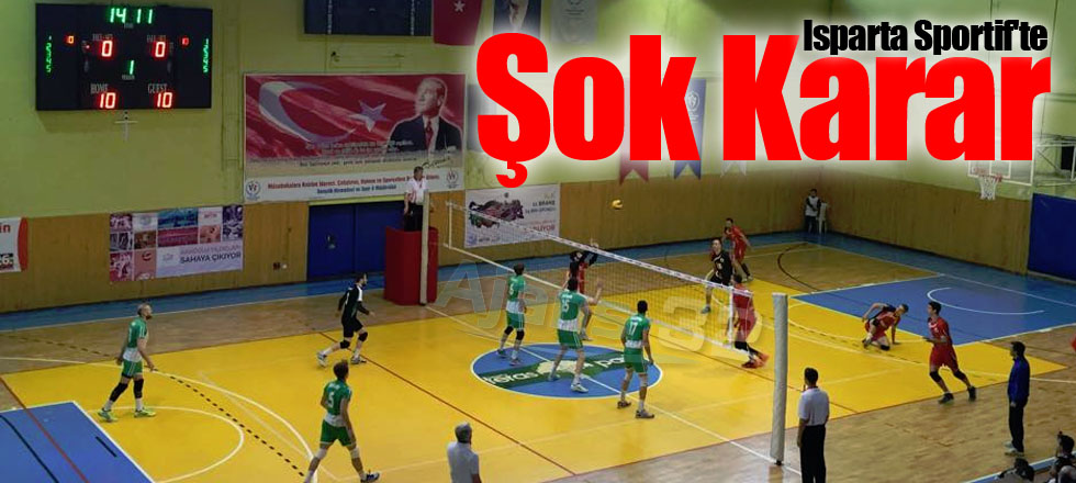 Isparta Sportif'te Şok Karar