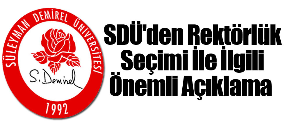 SDÜ'den Rektörlük Seçimi ile İlgili Önemli Açıklama