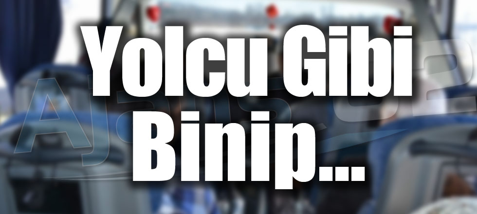 Yolcu Gibi Binip Denetliyorlar