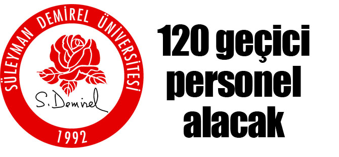 Süleyman Demirel Üniversitesi 120 Geçici İşçi Alacak