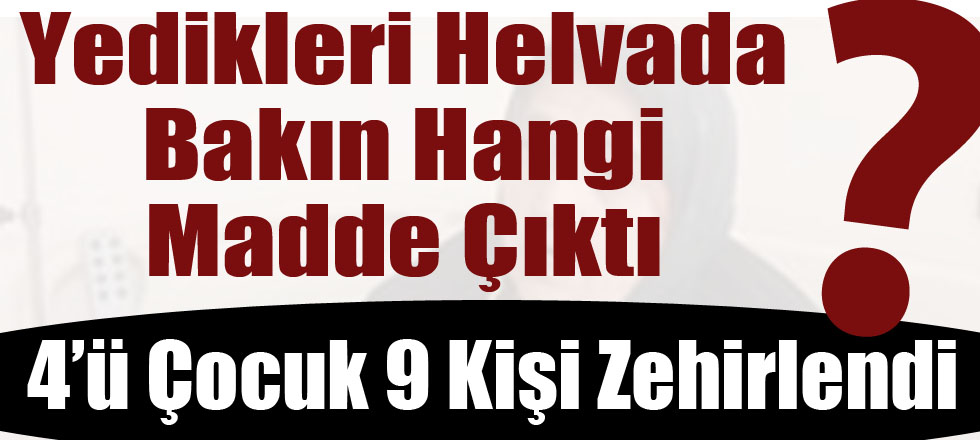 4'ü Çocuk 9 Kişi Zehirlendi