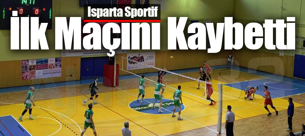 Isparta Sportif İlk Maçını Kaybetti