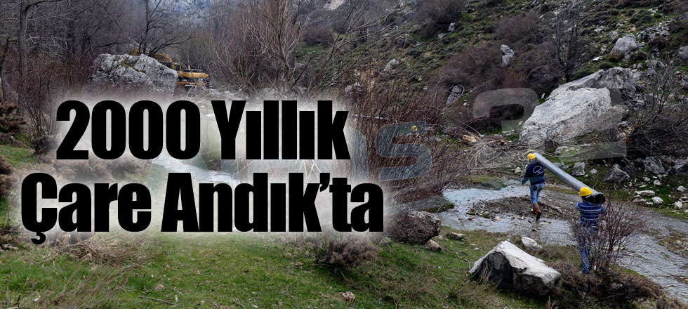 2000 Yıllık Çare Andık’ta